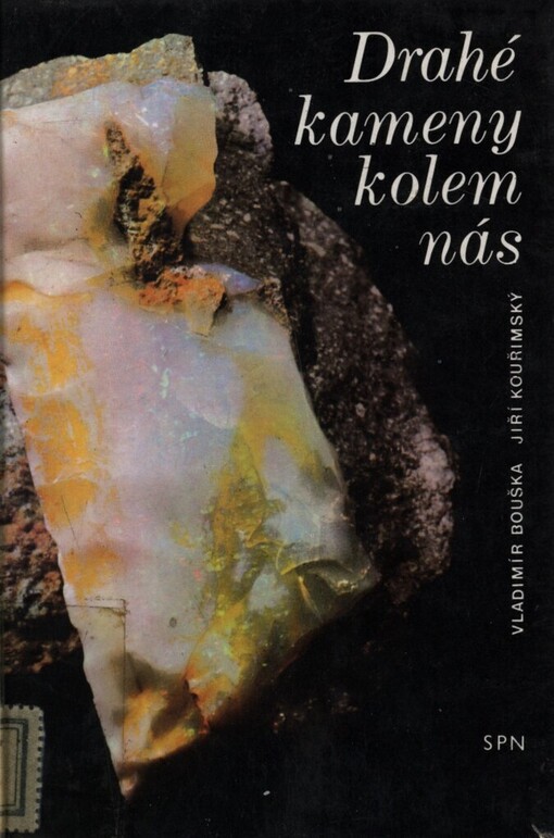 Drahé kameny kolem nás :pomocná kniha pro doplňkovou četbu žáků k učebnicím mineralogie na školách 1. a 2. cyklu