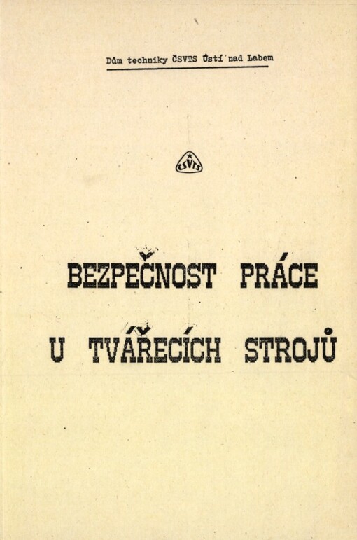 Bezpečnost práce u tvářecích strojů :[Sborník statí]