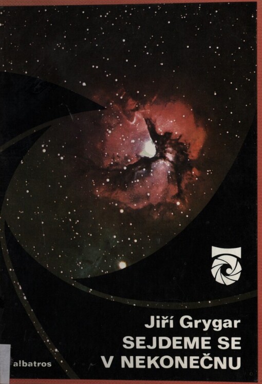Sejdeme se v nekonečnu: (o planetách, hvězdách, černých dírách a také o velkém třesku)