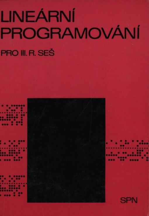 Lineární programování :hosp. výpočty pro 3. roč. stř. ekon. škol