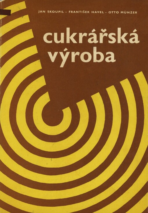 Cukrářská výroba :Určeno [též] žákům stř. prům. školy potrav. technologie v Pardubicích