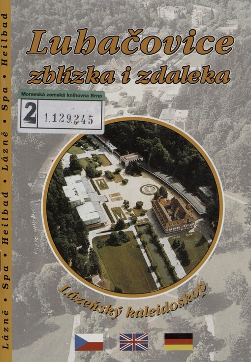 Luhačovice zblízka i zdaleka :lázeňský kaleidoskop