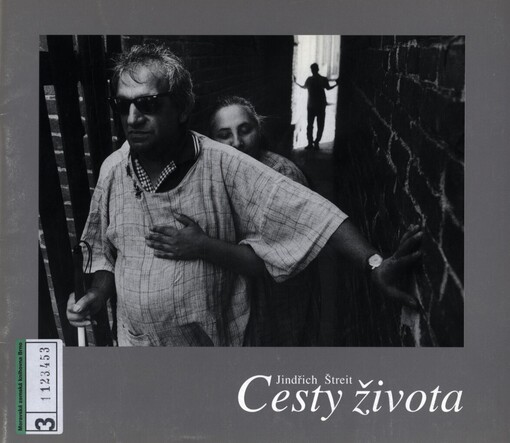 Jindřich Štreit :cesty života : = ways of life : Regionální centrum Olomouc 25.9.-24.10.2003