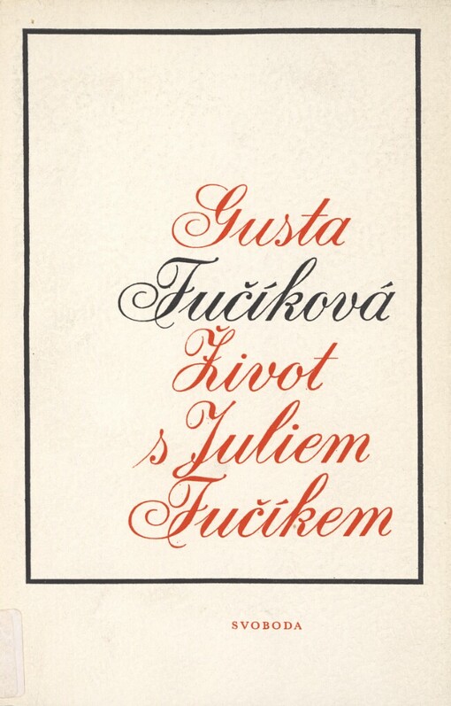 Život s Juliem Fučíkem