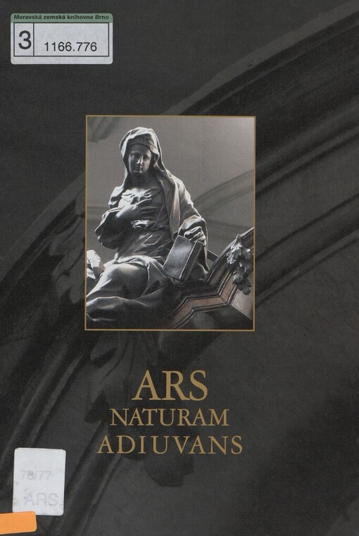 Ars naturam adiuvans: sborník k poctě prof. PhDr. Miloše Stehlíka