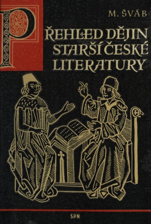 Přehled dějin starší české literatury se srovnávacím nástinem slovenského vývoje : Učeb. pro pedagog. instituty