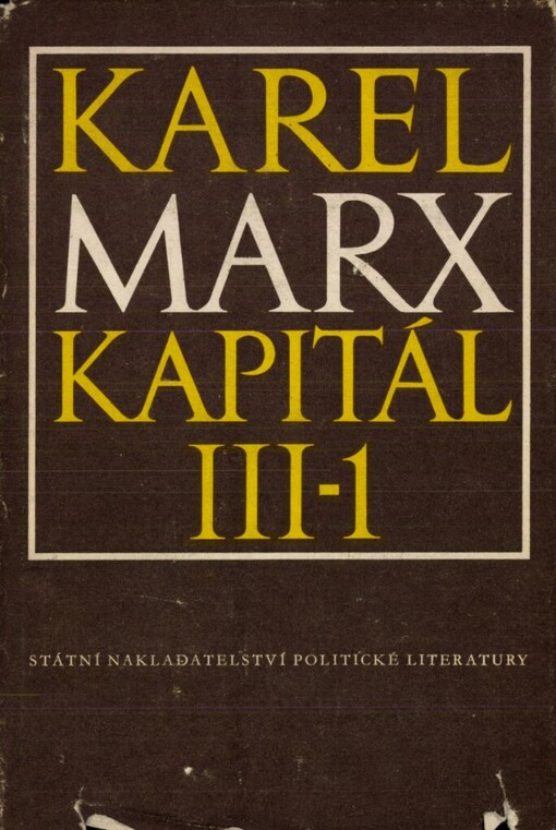 Kapitál: Kritika politické ekonomie, Díl 3, Kniha 3, Celkový proces kapitalistické výroby.