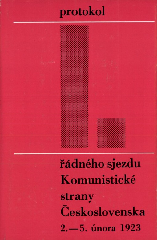 Protokol I. řádného sjezdu Komunistické strany Československa: Praha 2.-5. února 1923