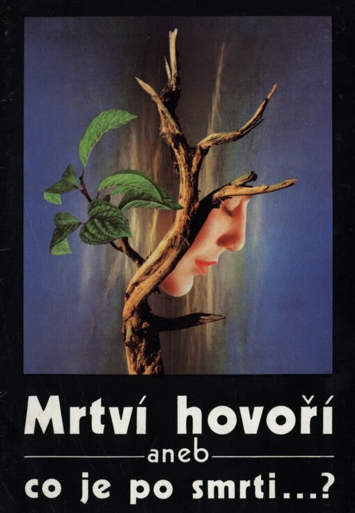 Mrtví hovoří, aneb, Co je po smrti--?