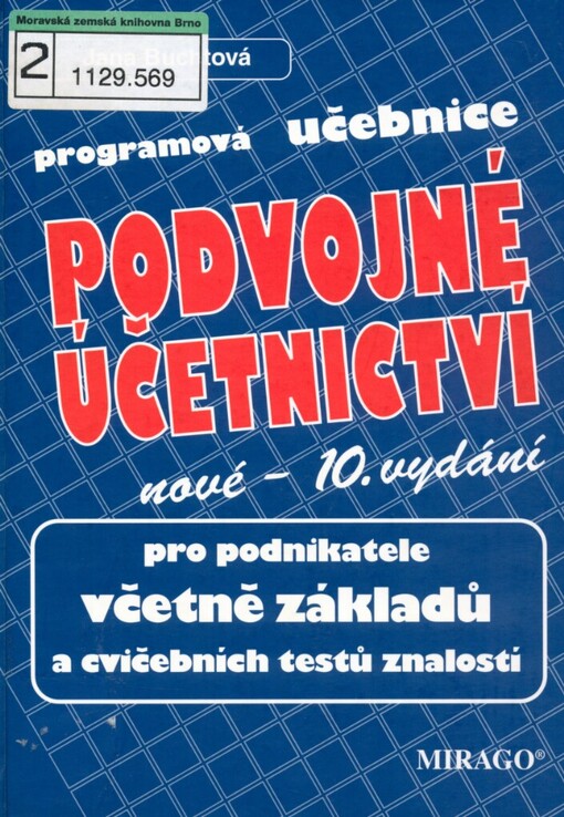 Podvojné účetnictví pro podnikatele :včetně základů s výkladem a cvičebními testy : programová učebnice