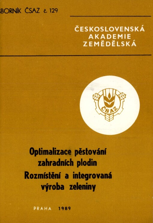 Optimalizace pěstování zahradních plodin =: Optimalizacija vyraščivanija sadovničeskich kul'tur. Razmeščenije i integrirovanoje proizvodstvo ovoščej = Optimalization of Growing Garden Crops. Distribution and IntegratedProduction of Vegetables : [Sborník statí]. Rozmístění a integrovaná výroba zeleniny / Jaroslav Bartoš... [aj.]