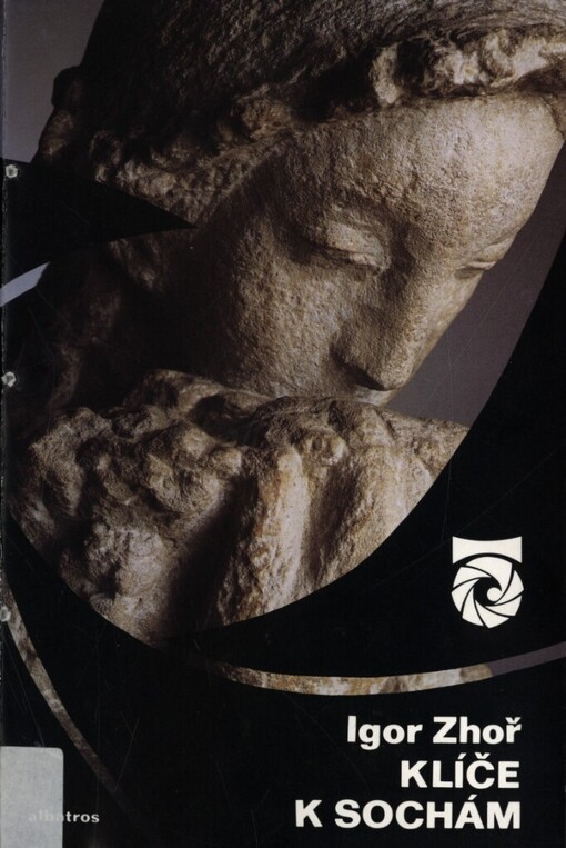 Klíče k sochám: (čtení o sochách a sochařích)