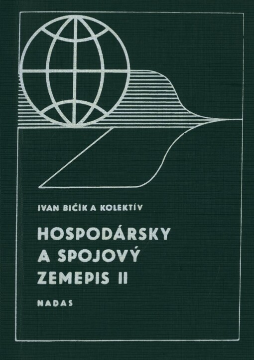 Hospodársky a spojový zemepis II: Učebnice pre stredné odb. učilištia, študijný odbor spojový manipulant (2. roč.) a učebný odbor manipulant poštovej prevádzky a prepravy (1. a 2. roč.)