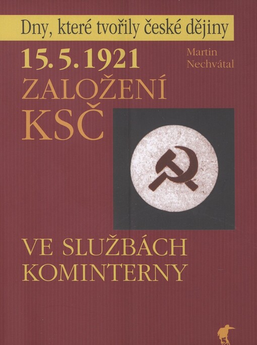 15.5. 1921 založení KSČ: ve službách Kominterny