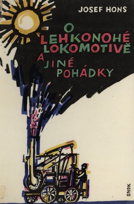 O lehkonohé lokomotivě a jiné pohádky