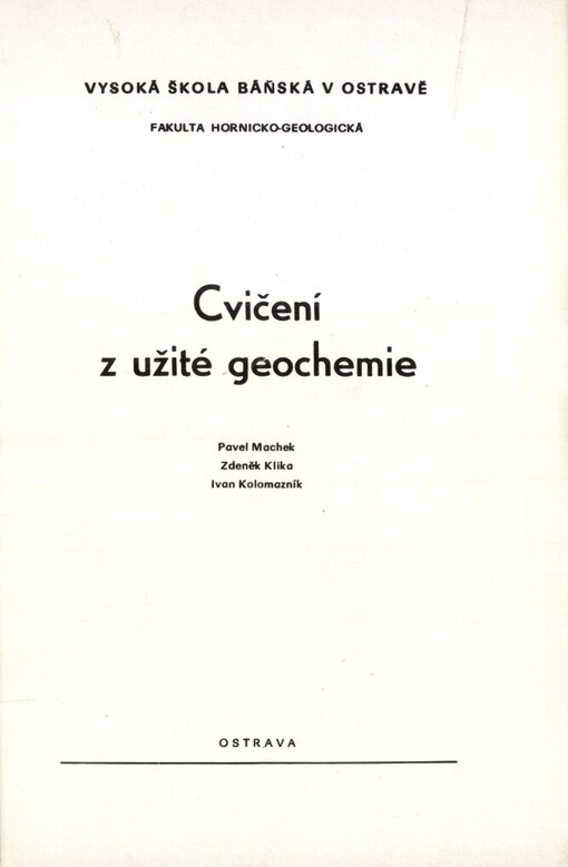 Cvičení z užité geochemie: určeno pro posl. 4. roč. hornicko-geolog. fak