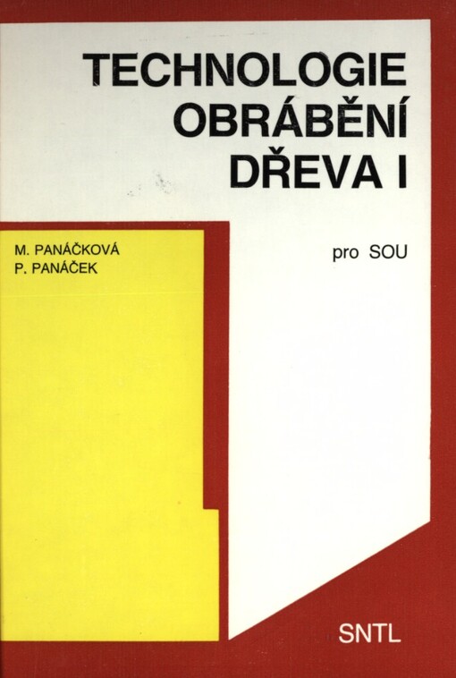 Technologie obrábění dřeva I :učební text pro SOU, učební obor tesař