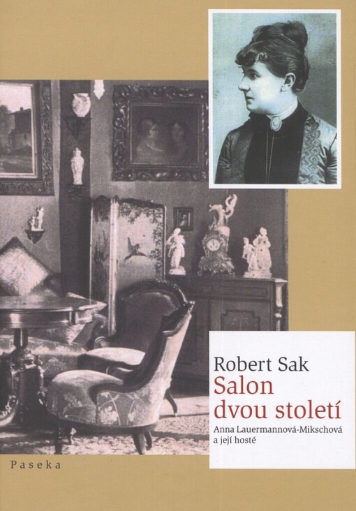 Salon dvou století: Anna Lauermannová-Mikschová a její hosté