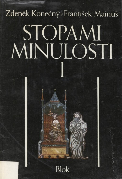 Stopami minulosti :kapitoly z dějin Moravy a Slezska.Sv. 1,Do roku 1781