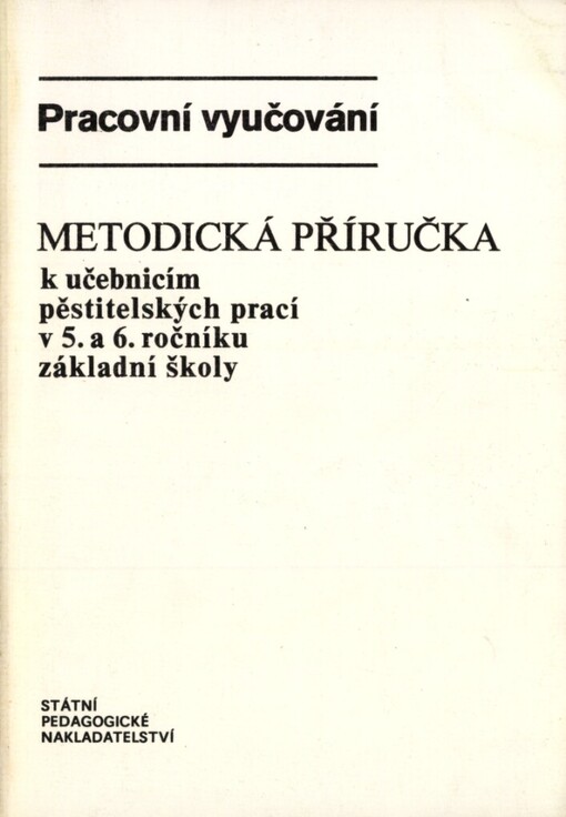 Metodická příručka k učebnicím pěstitelských prací v pátém a šestém ročníku základní školy