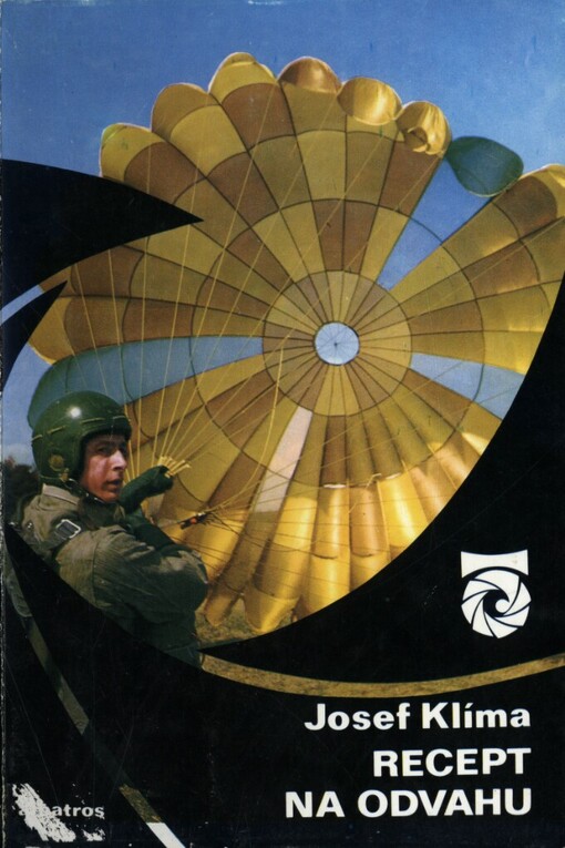 Recept na odvahu: o výsadkářích, psovodech, pilotech, pyrotechnicích a tankistech