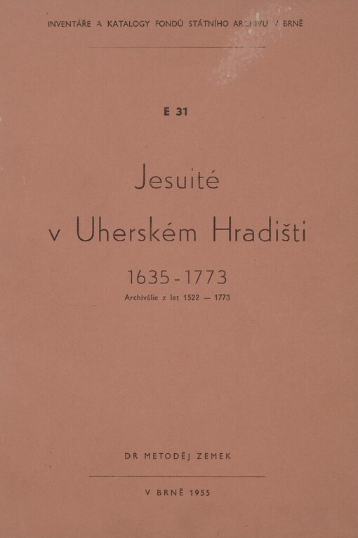 Jesuité v Uherském Hradišti 1635-1773: archiválie z let 1522-1773