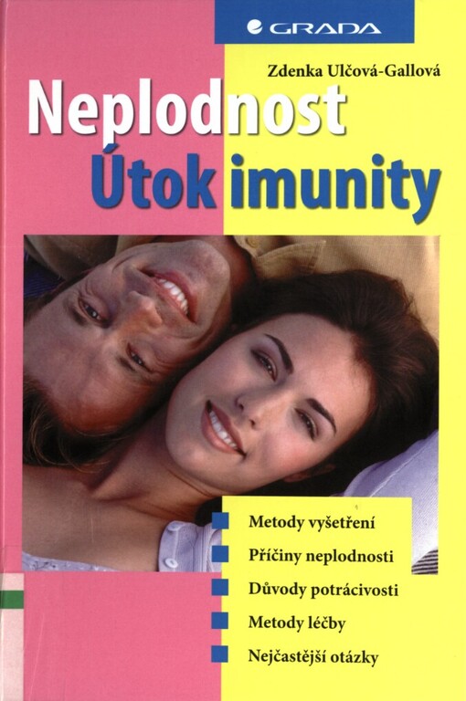 Neplodnost - útok imunity: metody vyšetření, příčiny neplodnosti, důvody potrácivosti, metody léčby, nejčastější otázky