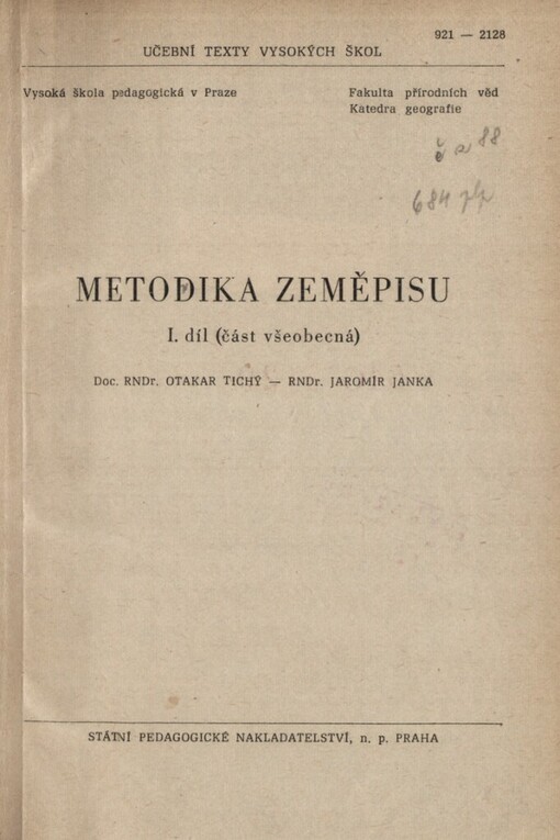 Metodika zeměpisu :Určeno pro posluchače pedagog. institutů a univ.1. díl,(Část všeobecná)