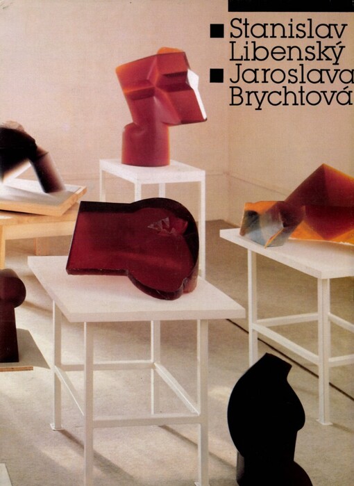 Stanislav Libenský: Jaroslava Brychtová : tvorba z let 1945-1989 : katalog výstavy, Praha červen-červenec 1989