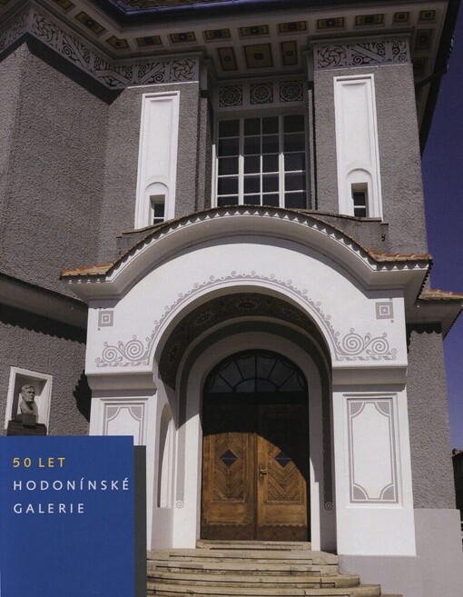 50 let hodonínské galerie: [Galerie výtvarného umění v Hodoníně 22.9.2010-2.1.2011