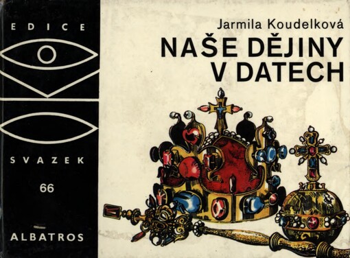 Naše dějiny v datech :pro čtenáře od 11 let