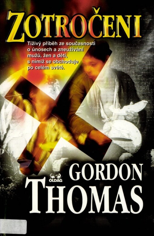 Zotročeni: tíživý příběh ze současnosti o únosech a zneužívání mužů, žen a dětí, s nimiž se obchoduje po celém světě