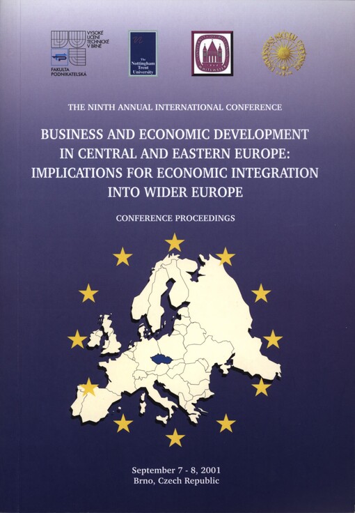 Bussines and economic development in Central and Eastern Europe: implications for economic integration into wider Europe :the ninth annual international conference, September 7-8, 2001, Brno, Czech Republic : conference proceedings