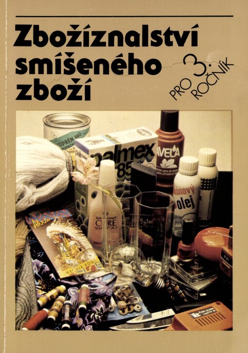 Zbožíznalství smíšeného zboží: Učební text pro 3. roč. středních odb. učilišť, učebního oboru prodavač se zaměřením pro smíšené zboží