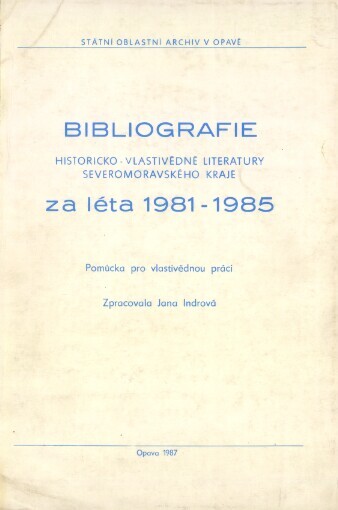 Bibliografie historicko-vlastivědné literatury Severomoravského kraje za léta-: Pomůcka pro vlastivěd. práci