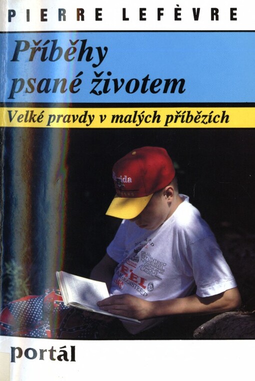 Příběhy psané životem: Velké pravdy v malých příbězích
