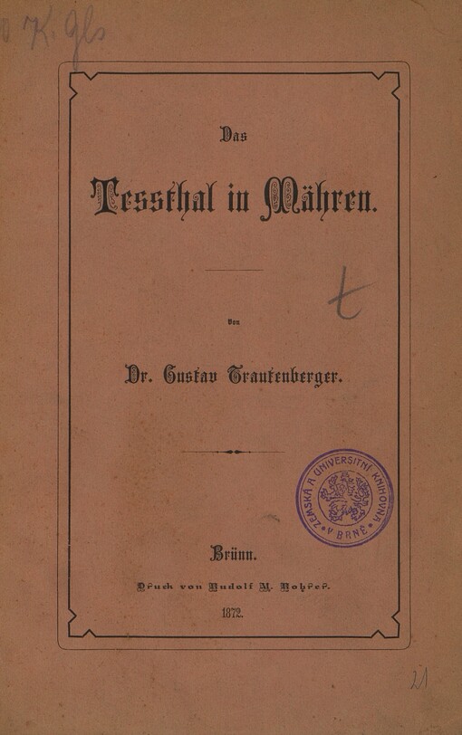 Das Tessthal in Mähren :Orohydrographishes : Naturhistorisches : Landwirtschaftliches : Industrielles : Ethnographisches : Geschichtliches : Topographisches : Balneologisches : Touristisches