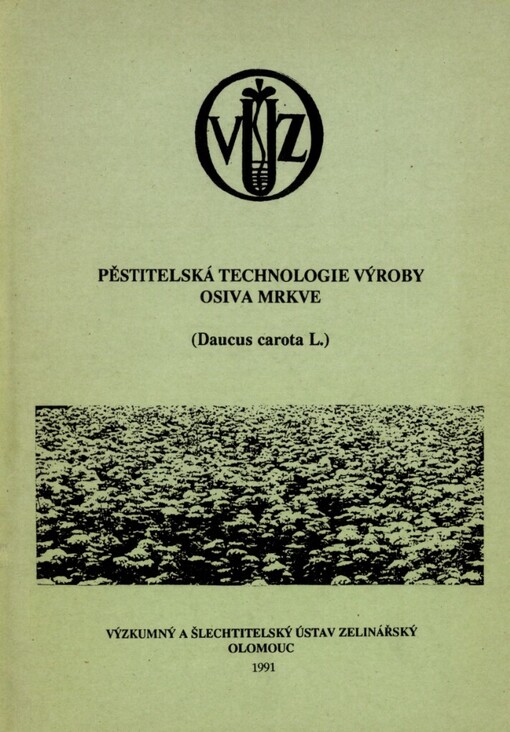 Pěstitelská technologie výroby osiva mrkve (Daucus carota L.)