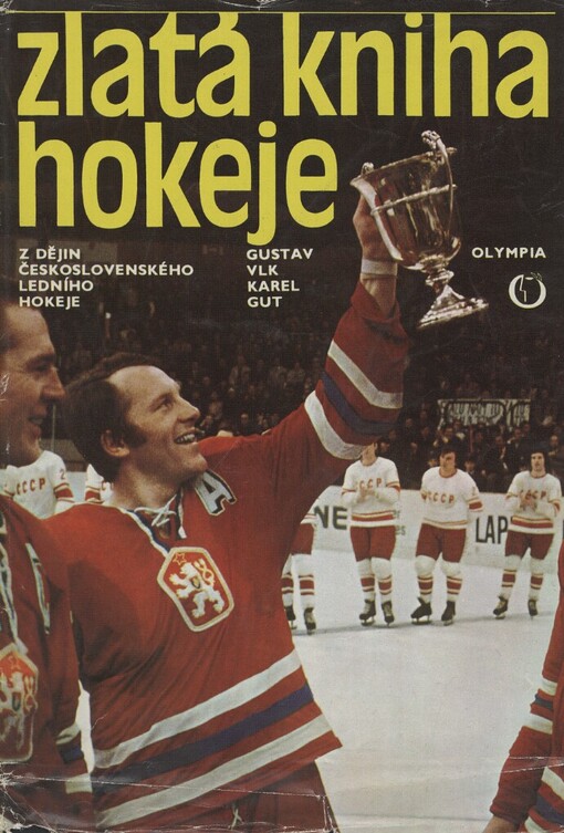 Zlatá kniha hokeje: z dějin československého ledního hokeje
