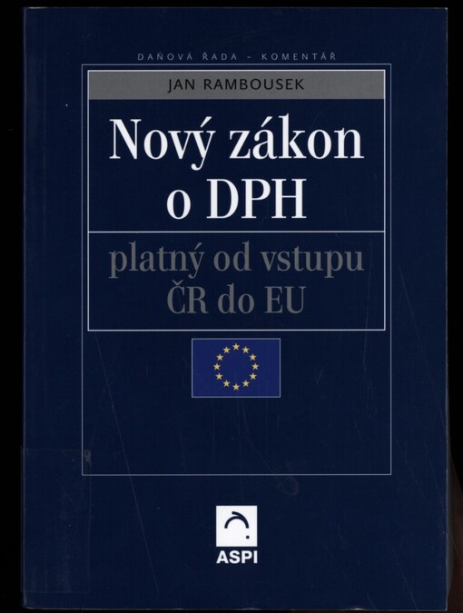 Nový zákon o DPH: platný od vstupu ČR do EU : [právní stav publikace k 1.5.2004]