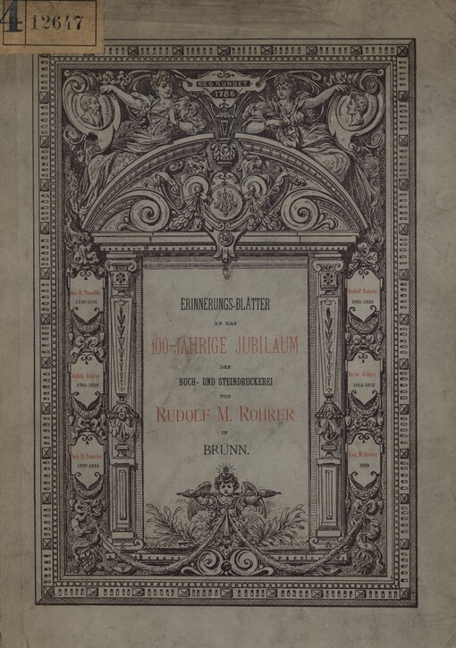 Erinnerungs-Blätter an das 100-jährige Jubiläum der Buch- und Steindruckerei von Rudolf M. Rohrer in Brünn am 17. April 1887