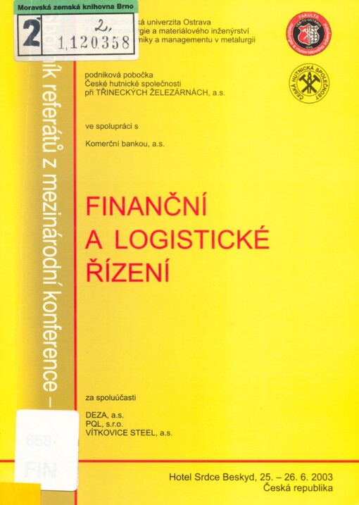 Finanční a logistické řízení v kontextu vstupu České republiky do Evropské unie :Hotel Srdce Beskyd, Česká republika, 25.-26. června 2003 : sborník referátů z mezinárodní konference