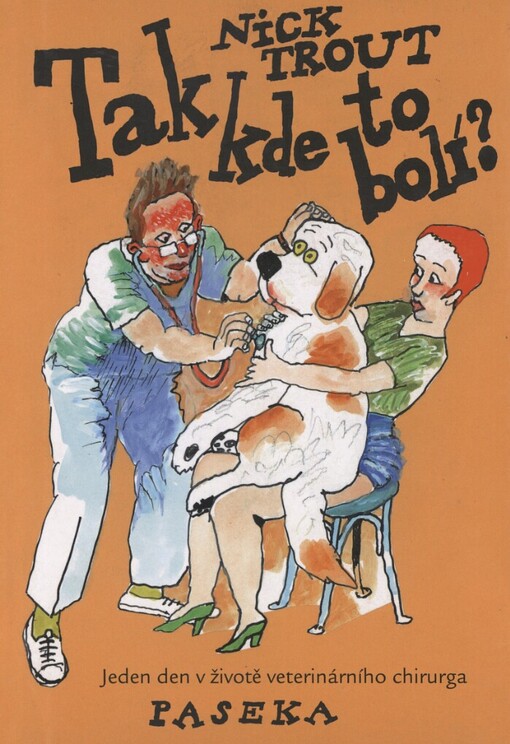 Tak kde to bolí?: jeden den v životě veterinárního chirurga