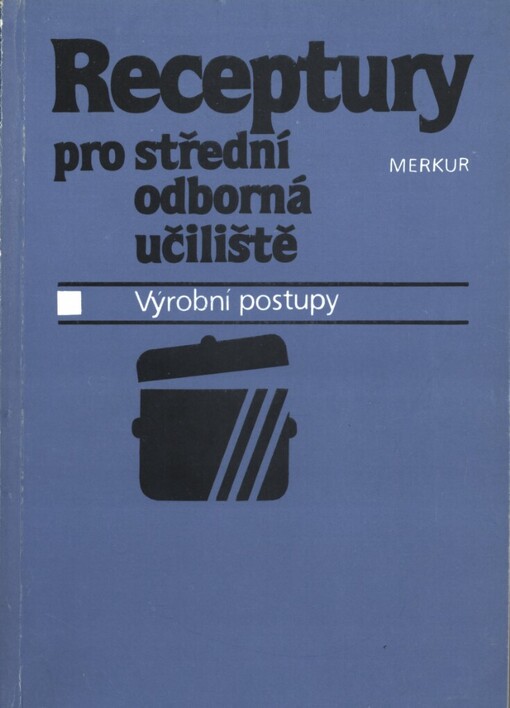 Receptury pro střední odborná učiliště.Výrobní postupy