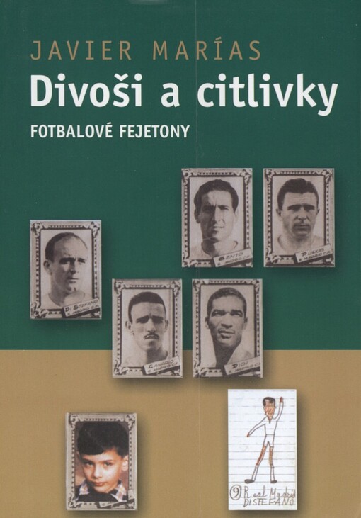 Divoši a citlivky: fotbalové fejetony