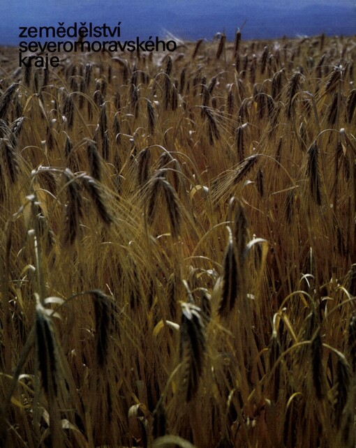 Zemědělství Severomoravského kraje: [fot. publ.]