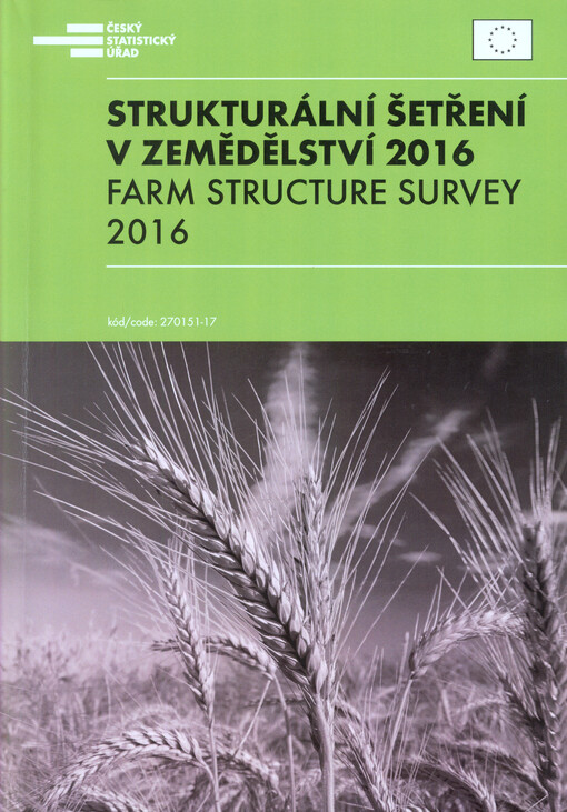 Strukturální šetření v zemědělství  2016 = Farm structure survey 2016
