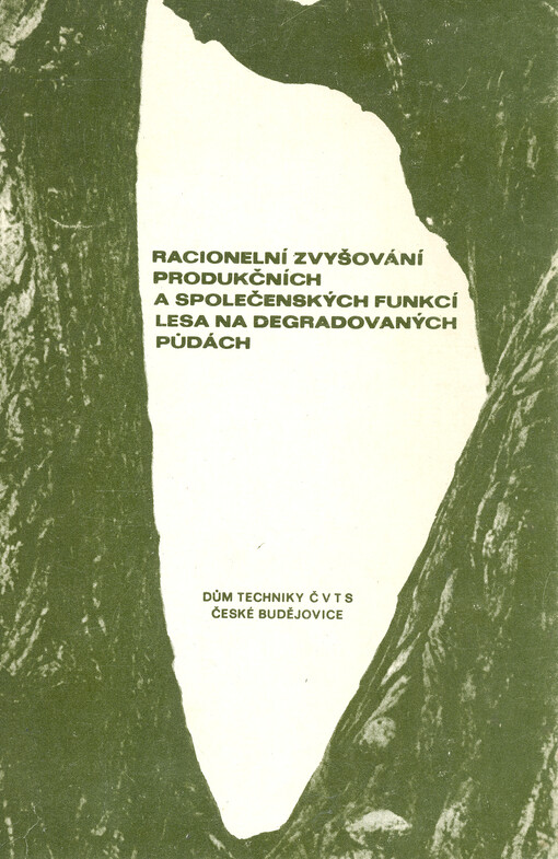 Racionelní zvyšování produkčních a společenských funkcí lesa na degradovaných půdách