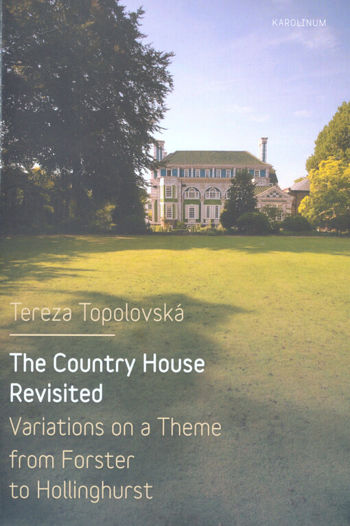 The country house revisited : variations on the theme from Forster to Hollinghurst