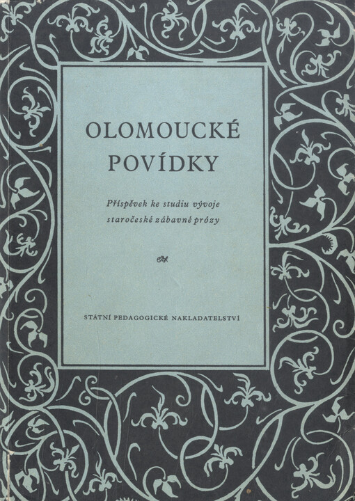 Olomoucké povídky :příspěvek ke studiu vývoje staročeské zábavné prózy